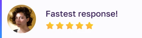 Illustrative example of customer review saying "Fastest response!"